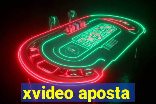 xvideo aposta